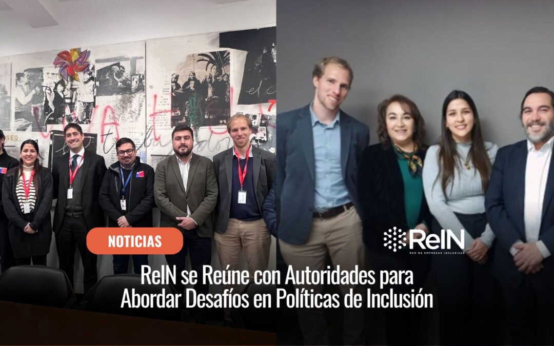 Red de Empresas Inclusivas (ReIN) se reúne con autoridades para abordar desafíos de políticas públicas